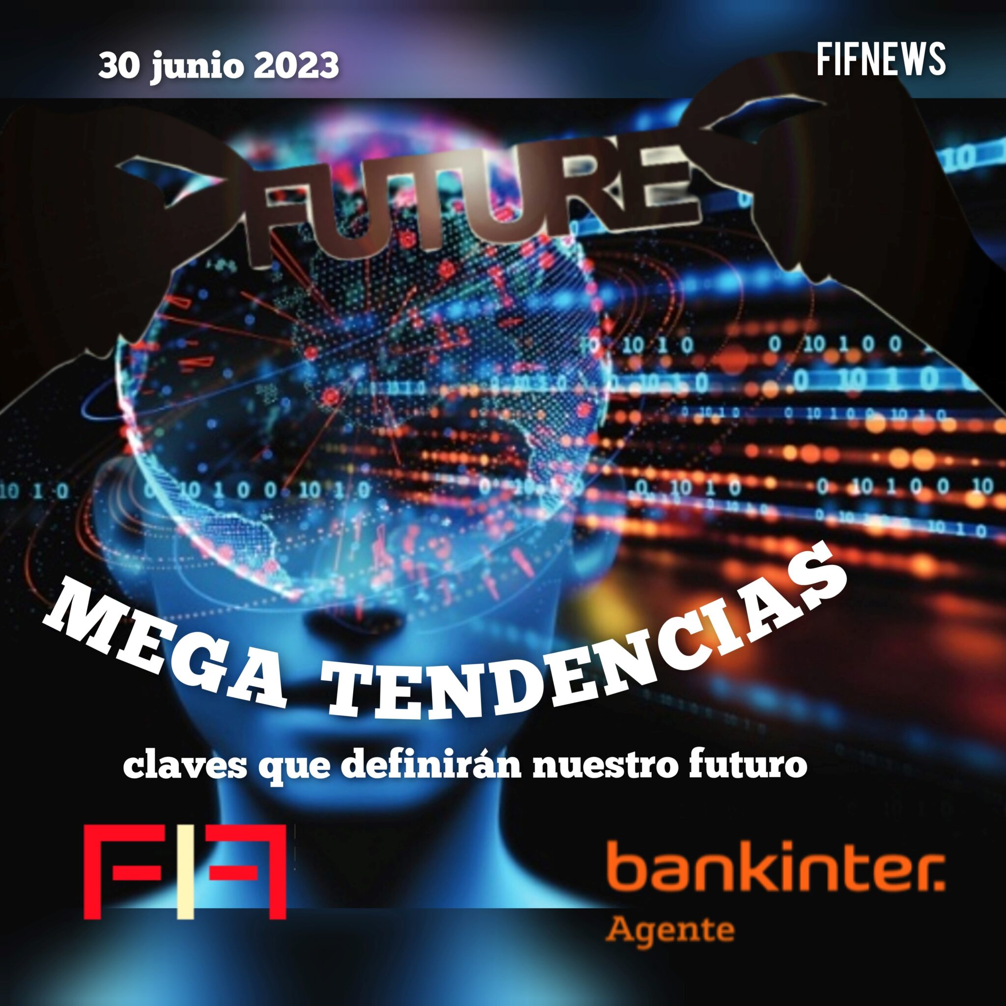 FIF NEWS 30 JUNIO 2023:» MEGATENDENCIAS, claves que definirán nuestro futuro»