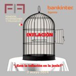 FIFNEWS 6 mayo 2024: » ¿Está la inflación en la jaula? «